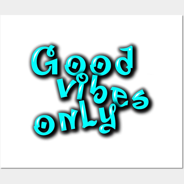 Good vibes only Wall Art by Hispaniola-Fineart